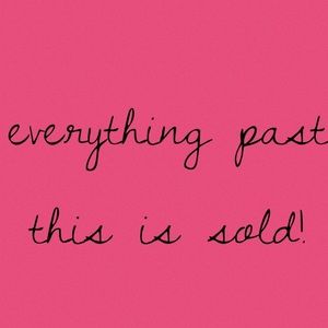 COPY - Everything past this is sold